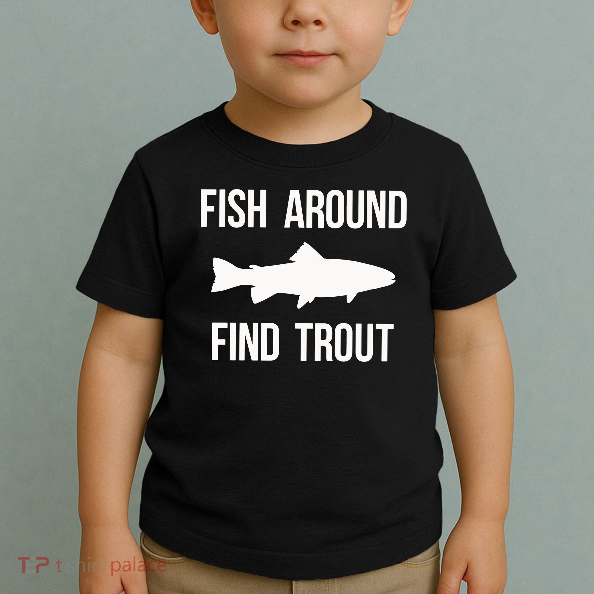 Ish Around Find Trout Toddler T-Shirt