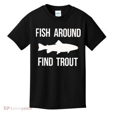 Ish Around Find Trout Kids T-Shirt