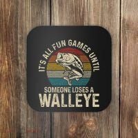 ItS All Fun And Games Until Someone Loses A Walleye Fishing Coaster thumb 0
