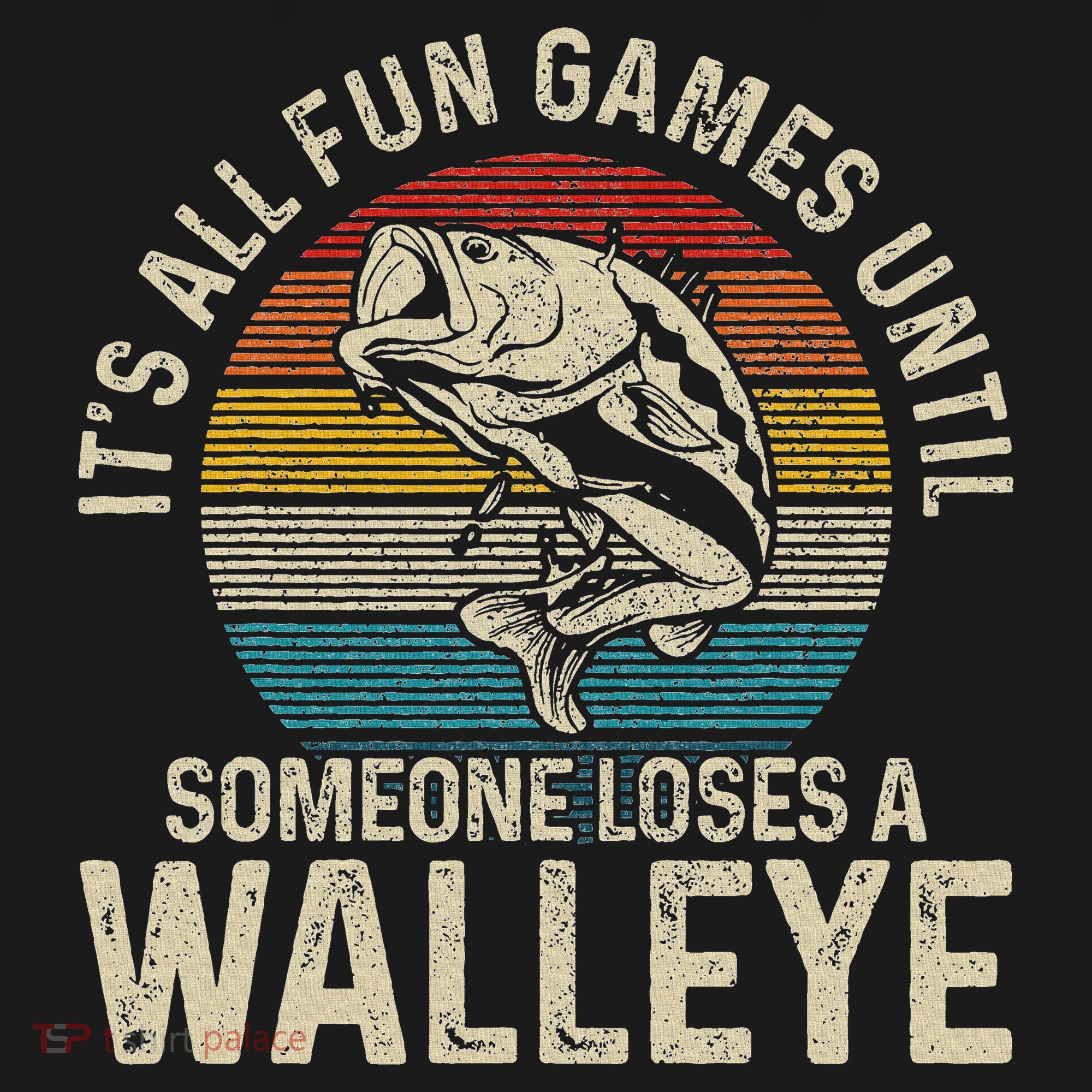ItS All Fun And Games Until Someone Loses A Walleye Fishing Women's Hoodie