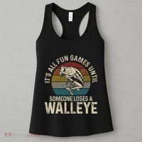 ItS All Fun And Games Until Someone Loses A Walleye Fishing Women's Tank Top thumb 3