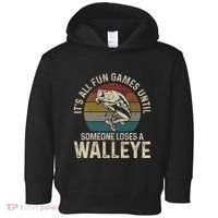 ItS All Fun And Games Until Someone Loses A Walleye Fishing Toddler Hoodie thumb 0
