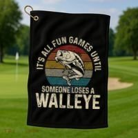 ItS All Fun And Games Until Someone Loses A Walleye Fishing Golf Towel thumb 1