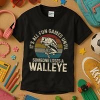 ItS All Fun And Games Until Someone Loses A Walleye Fishing Kids T-Shirt thumb 3