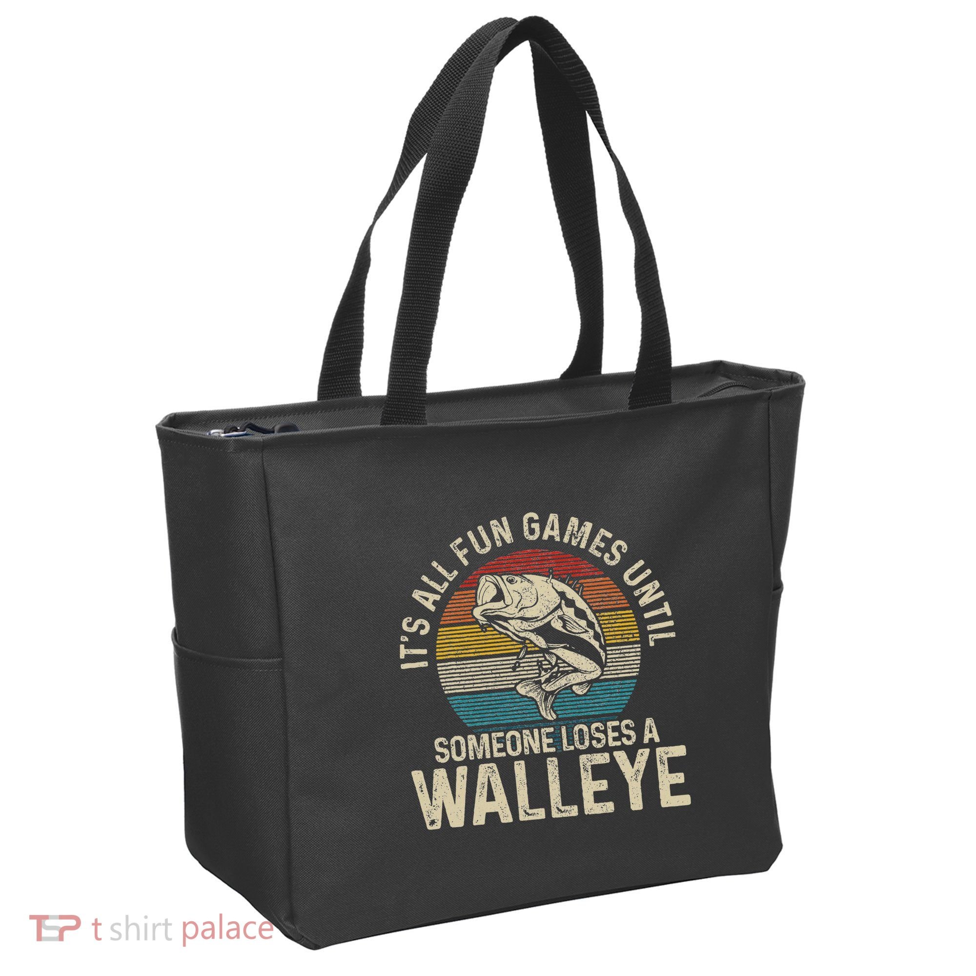 ItS All Fun And Games Until Someone Loses A Walleye Fishing Tote Bag