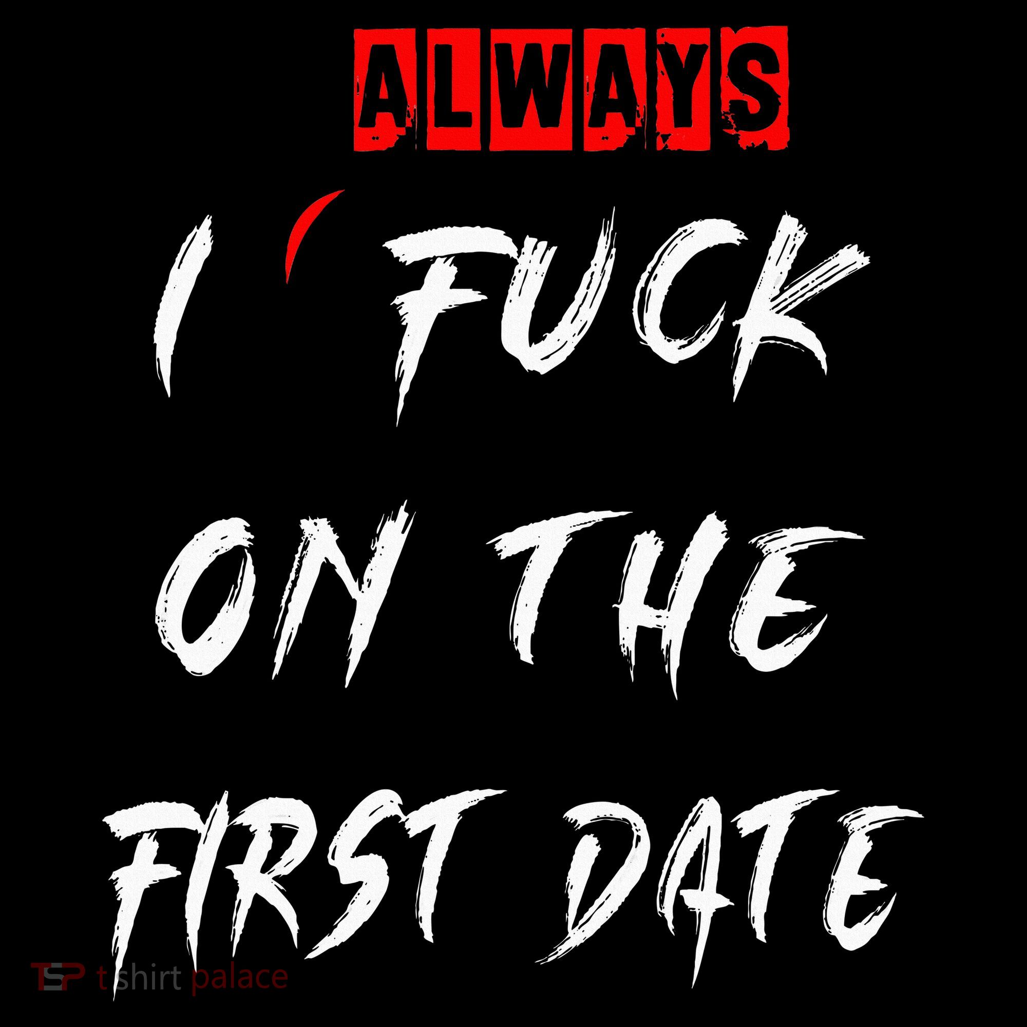 I Always Fuck On The First Date Funny First Date Mousepad