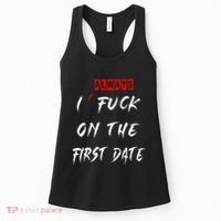I Always Fuck On The First Date Funny First Date Women's Tank Top thumb 0