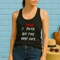 I Always Fuck On The First Date Funny First Date Women's Tank Top thumb 2