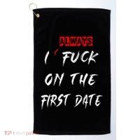 I Always Fuck On The First Date Funny First Date Golf Towel thumb 0
