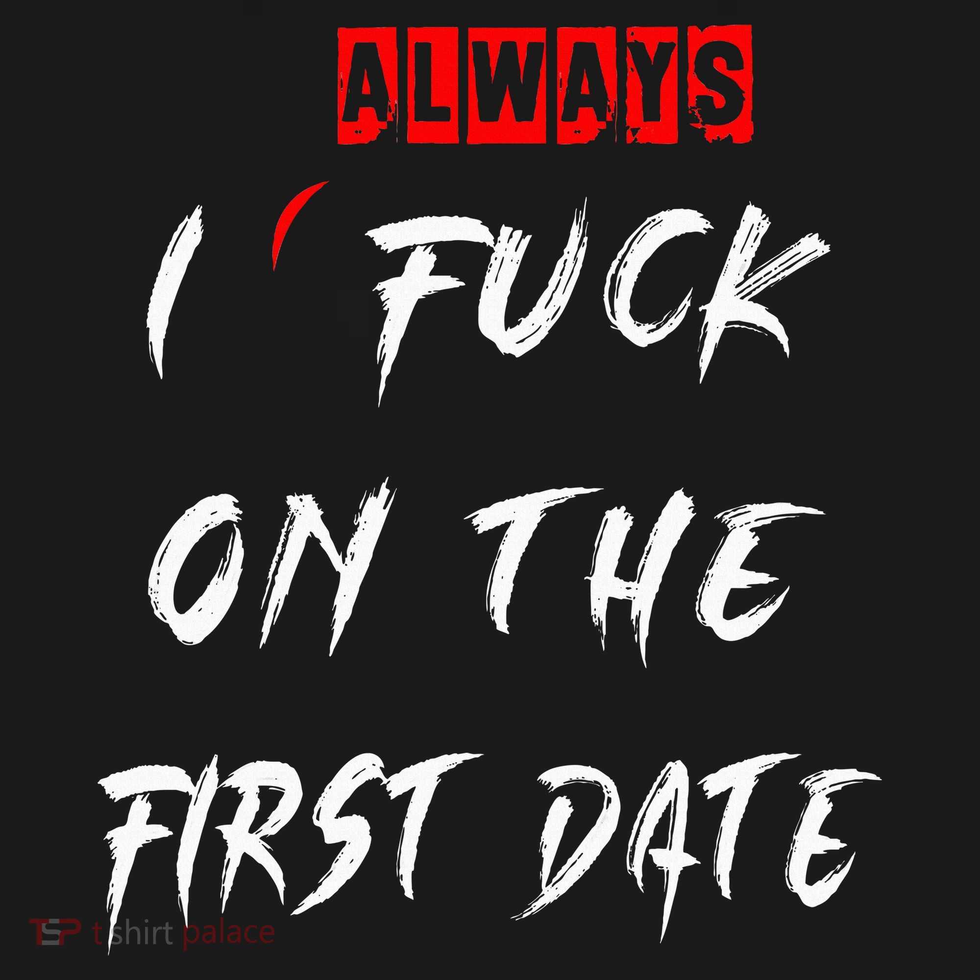 I Always Fuck On The First Date Funny First Date Visor