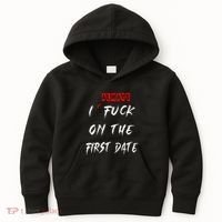 I Always Fuck On The First Date Funny First Date Kids Hoodie thumb 0