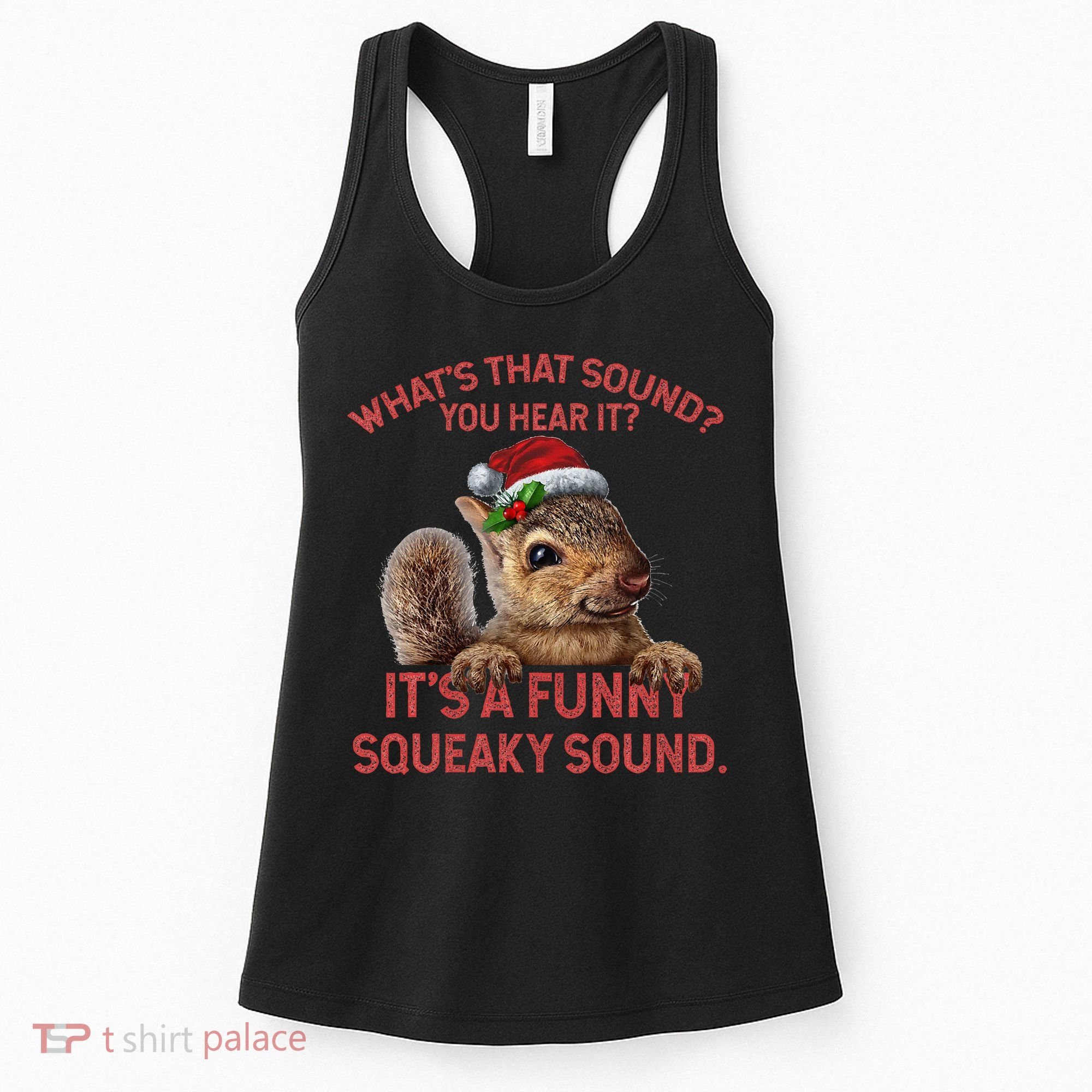 ItS A Funny Squeaky Sound Christmas Squirrel Women's Tank Top