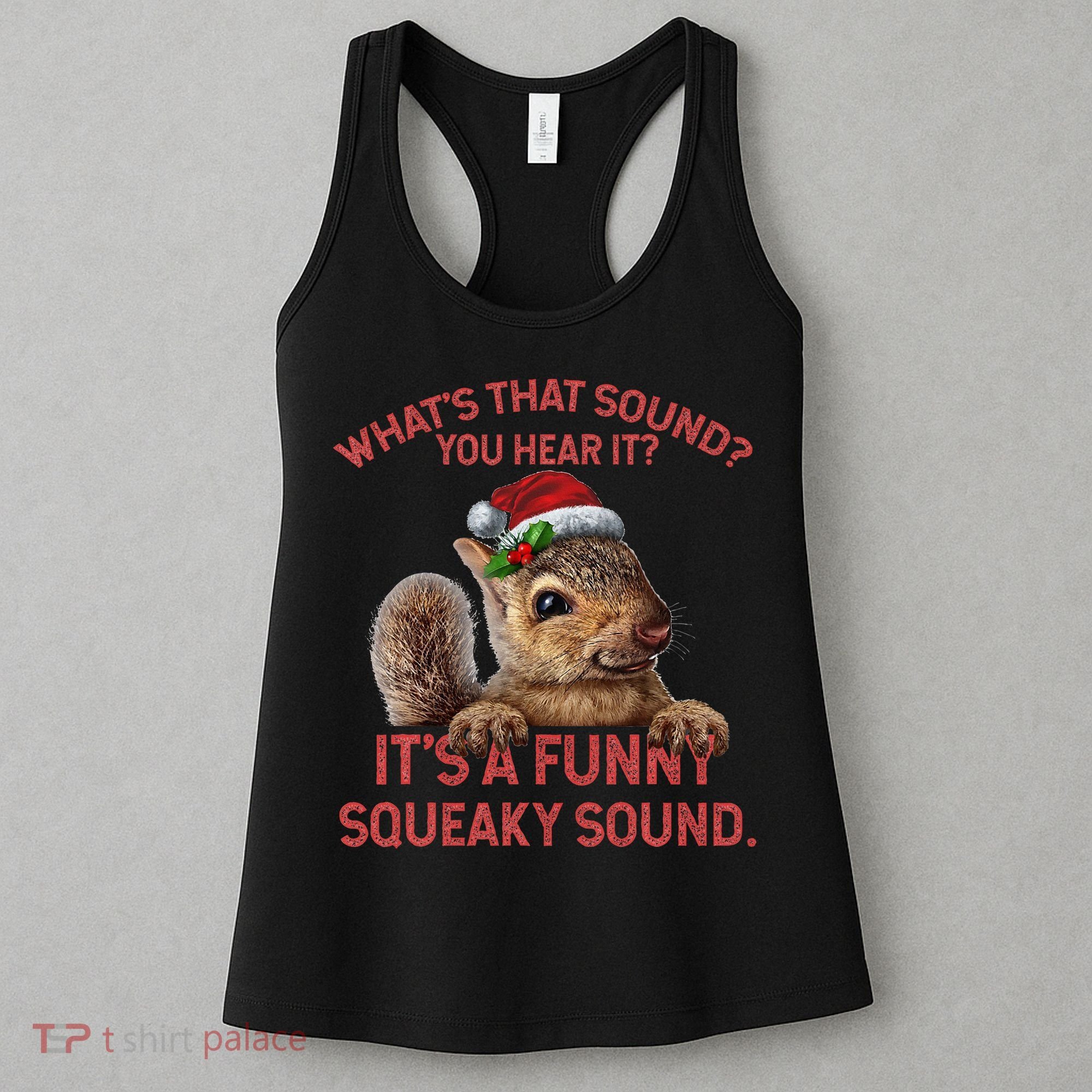 ItS A Funny Squeaky Sound Christmas Squirrel Women's Tank Top