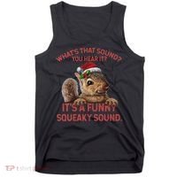 ItS A Funny Squeaky Sound Christmas Squirrel Tank Top thumb 0