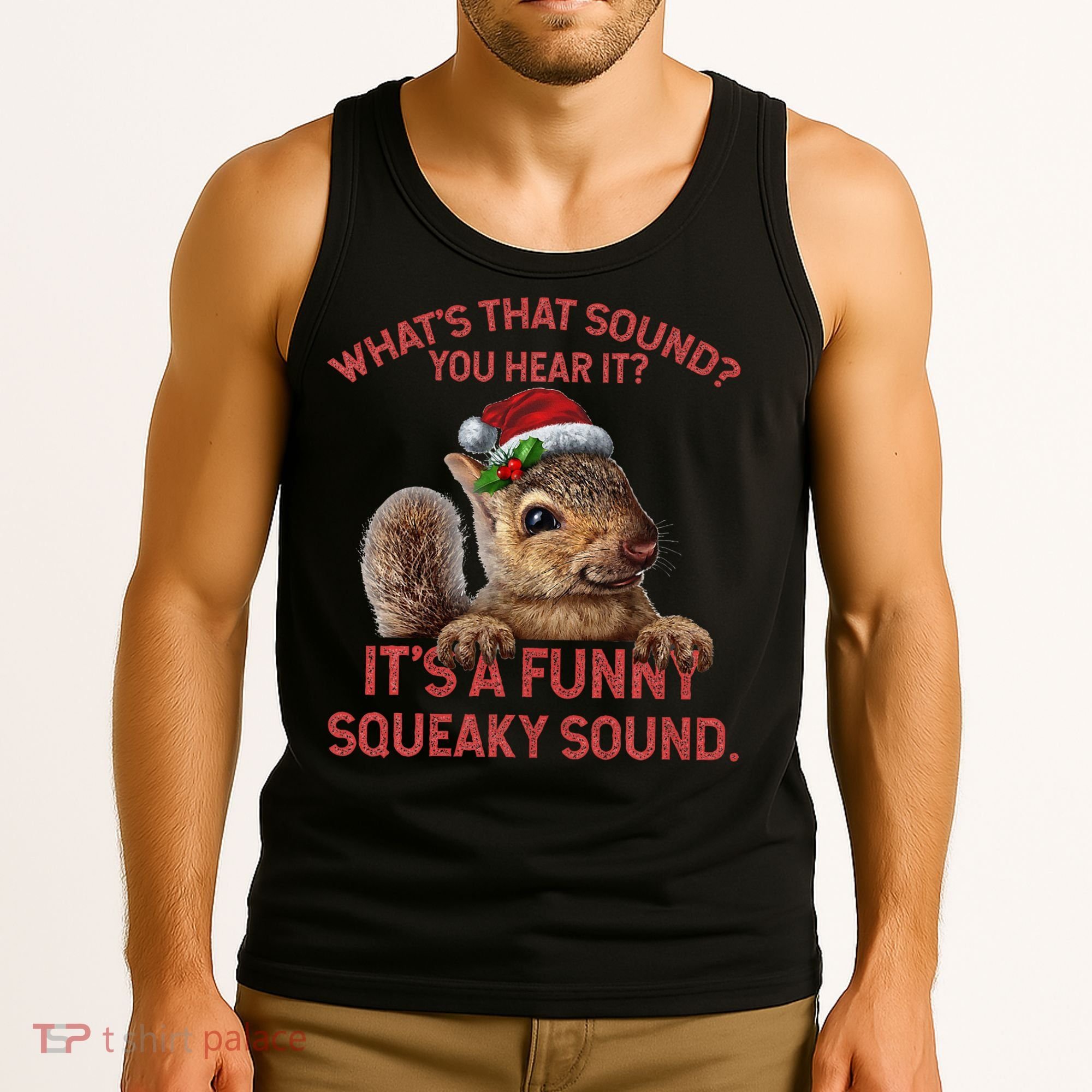 ItS A Funny Squeaky Sound Christmas Squirrel Tank Top