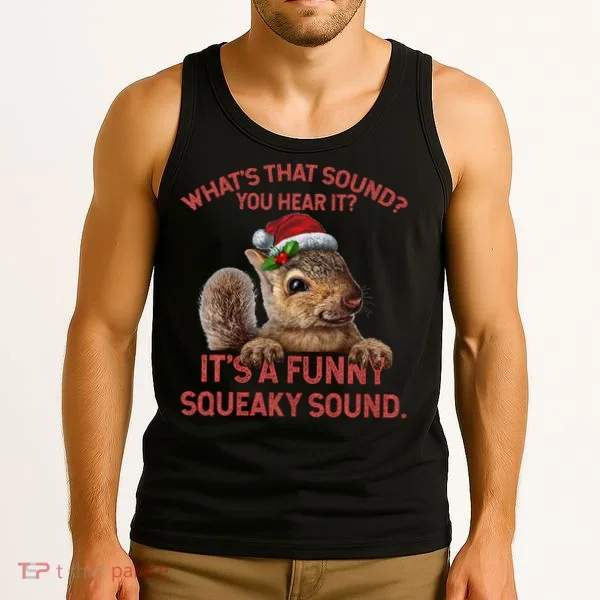 ItS A Funny Squeaky Sound Christmas Squirrel Tank Top