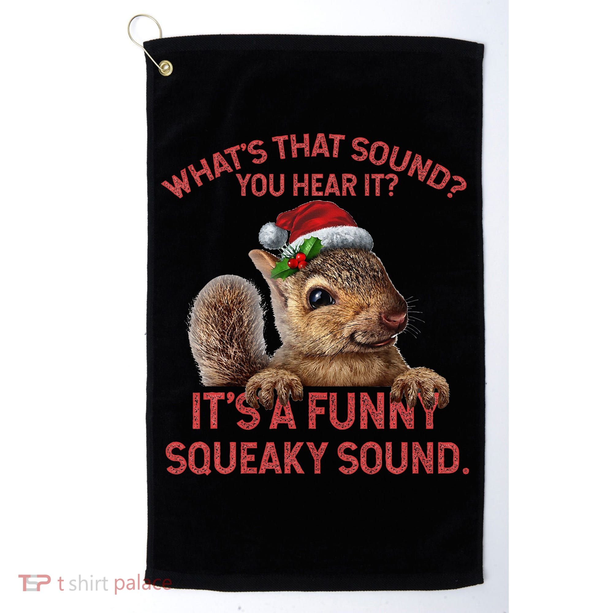 ItS A Funny Squeaky Sound Christmas Squirrel Golf Towel