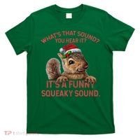 ItS A Funny Squeaky Sound Christmas Squirrel T-Shirt thumb 0