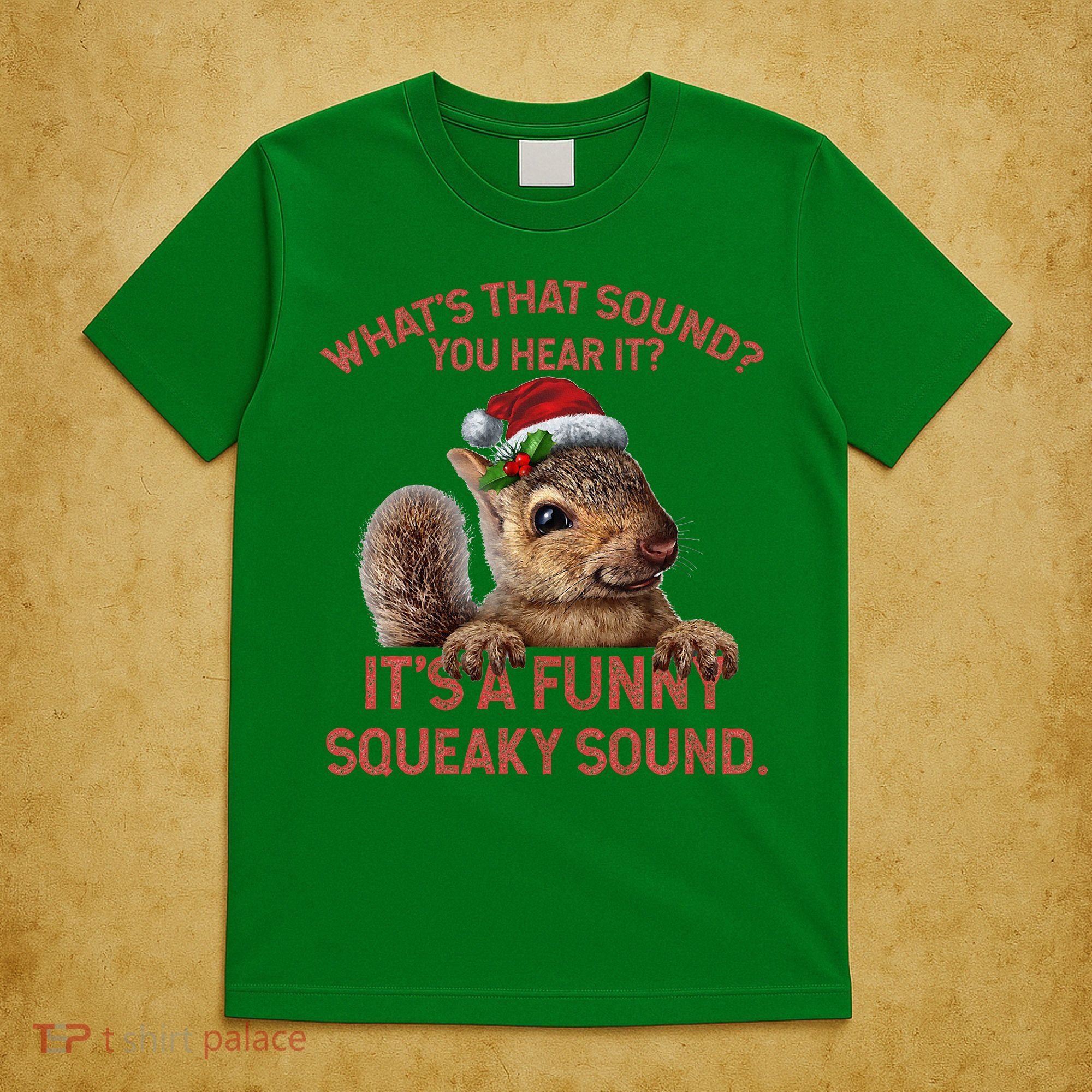 ItS A Funny Squeaky Sound Christmas Squirrel T-Shirt