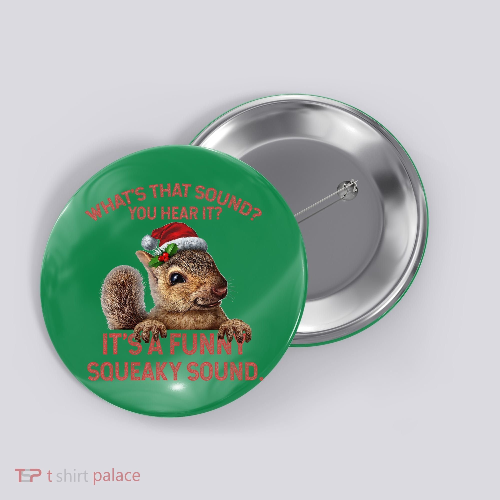 ItS A Funny Squeaky Sound Christmas Squirrel Button