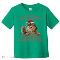 ItS A Funny Squeaky Sound Christmas Squirrel Toddler T-Shirt thumb 0