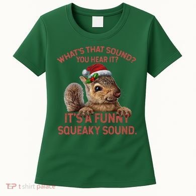 ItS A Funny Squeaky Sound Christmas Squirrel Women's T-Shirt