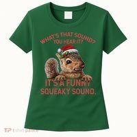 ItS A Funny Squeaky Sound Christmas Squirrel Women's T-Shirt thumb 0