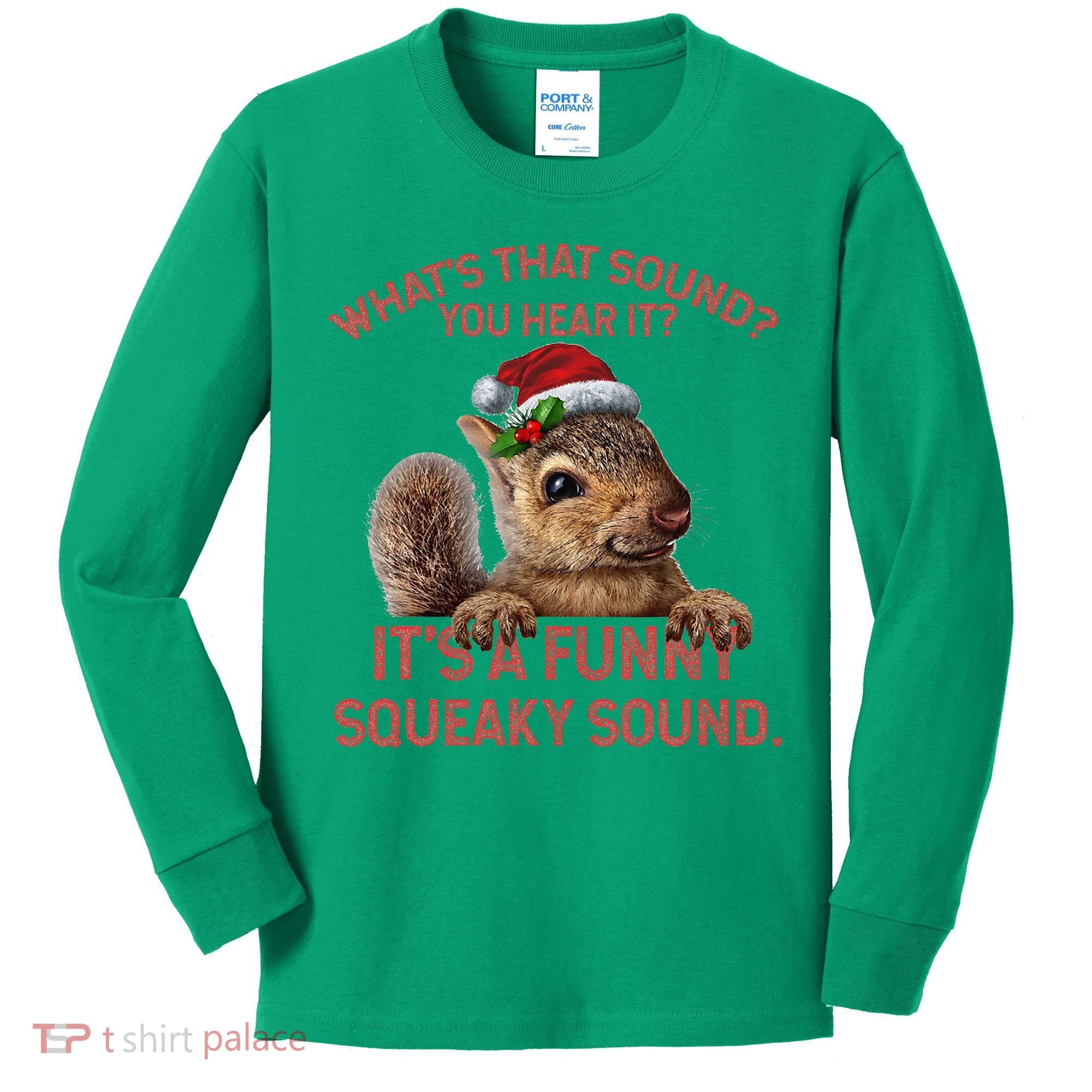 ItS A Funny Squeaky Sound Christmas Squirrel Kids Long Sleeve Shirt