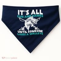ItS All Fun And Games Until Someone Loses A Walleye USA-Made Doggie Bandana thumb 0