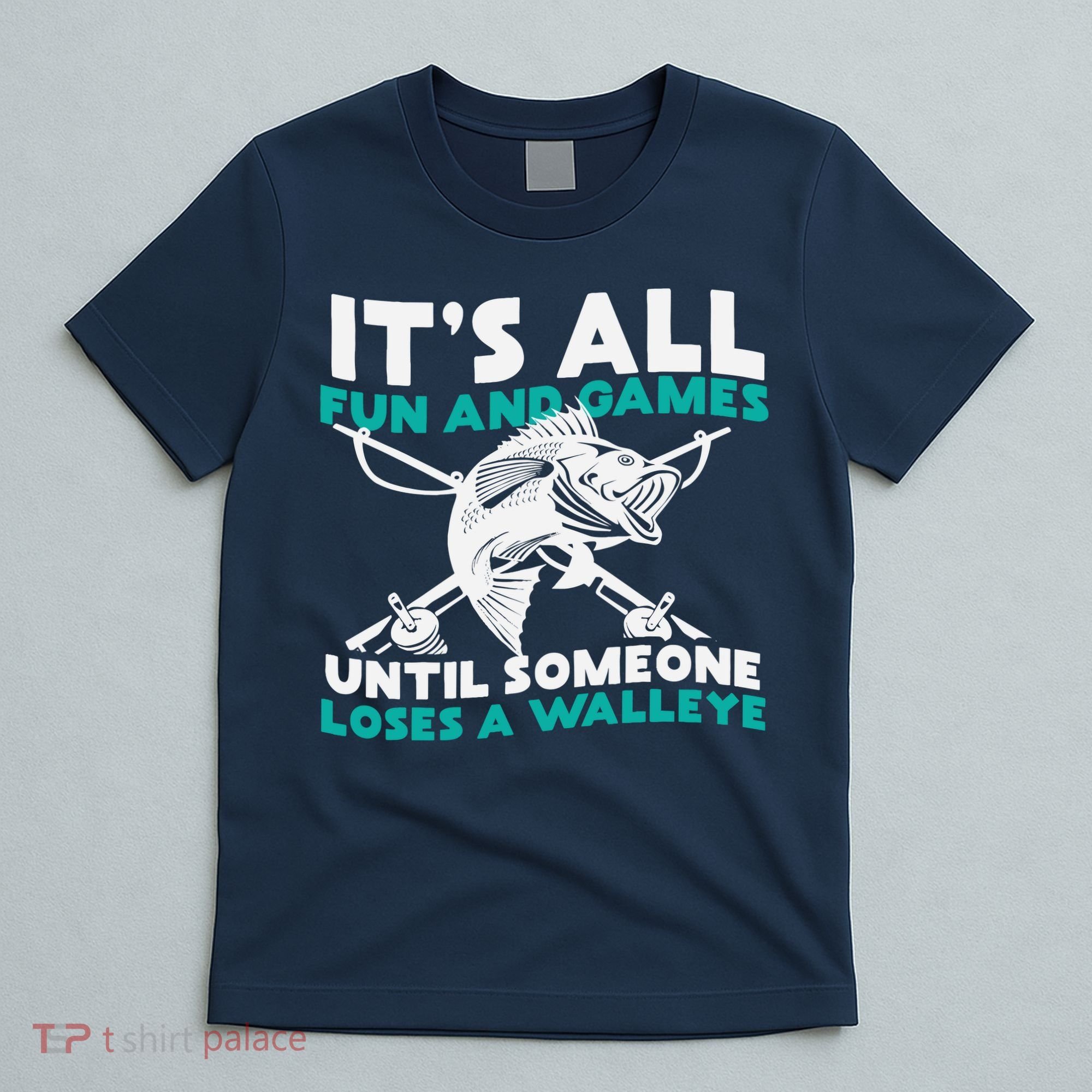 ItS All Fun And Games Until Someone Loses A Walleye T-Shirt