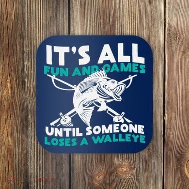 ItS All Fun And Games Until Someone Loses A Walleye Coaster