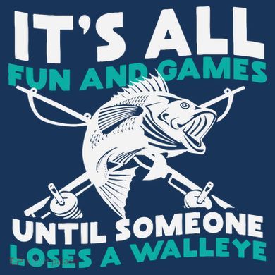 ItS All Fun And Games Until Someone Loses A Walleye Women's Hoodie