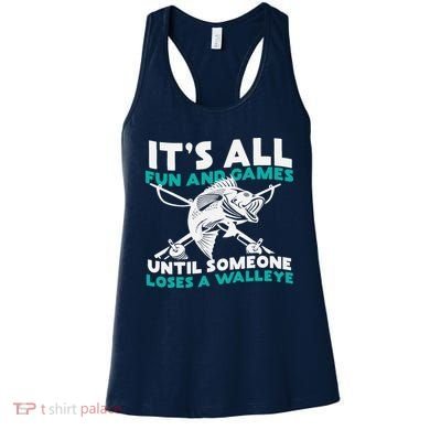 ItS All Fun And Games Until Someone Loses A Walleye Women's Tank Top