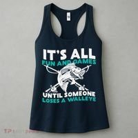 ItS All Fun And Games Until Someone Loses A Walleye Women's Tank Top thumb 3