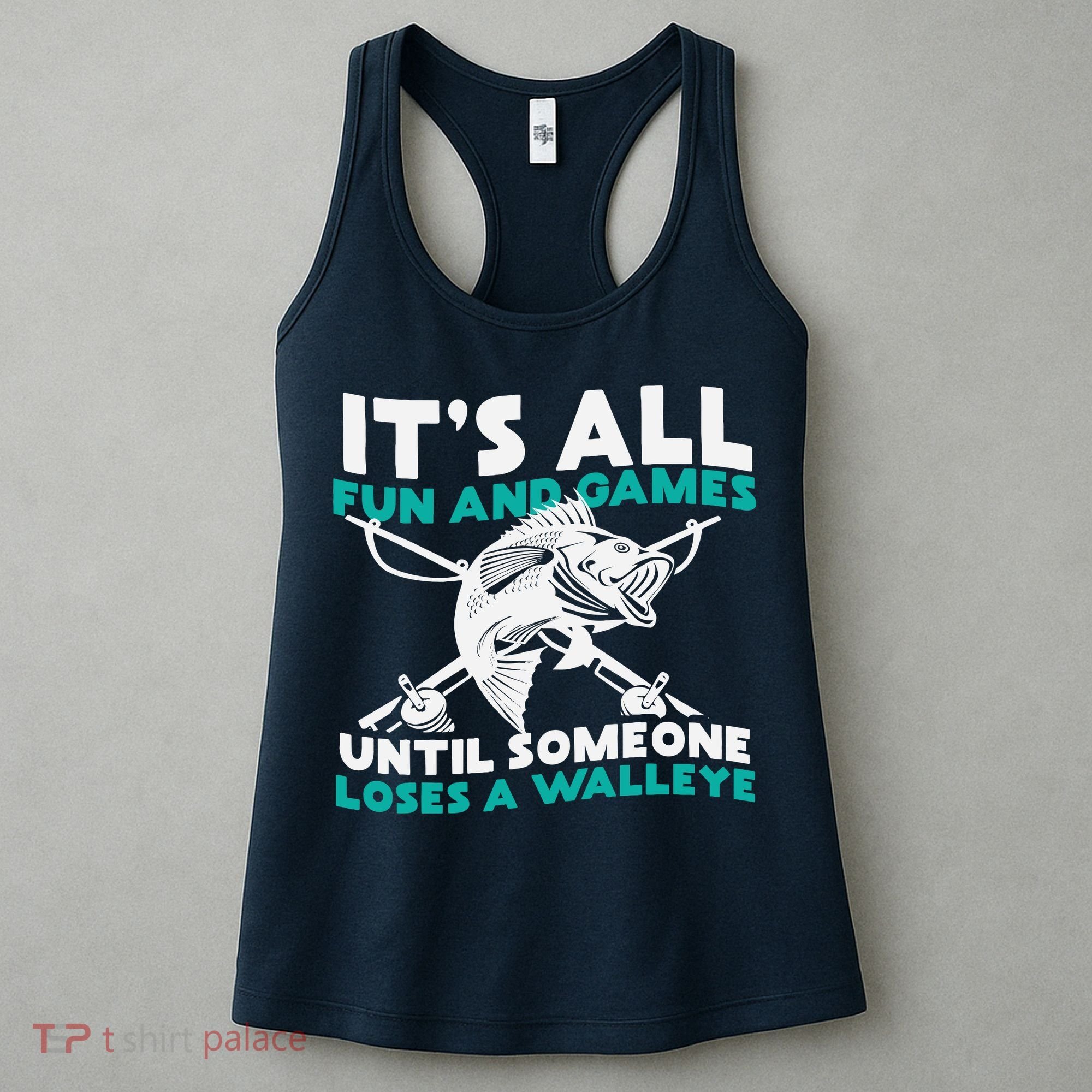 ItS All Fun And Games Until Someone Loses A Walleye Women's Tank Top