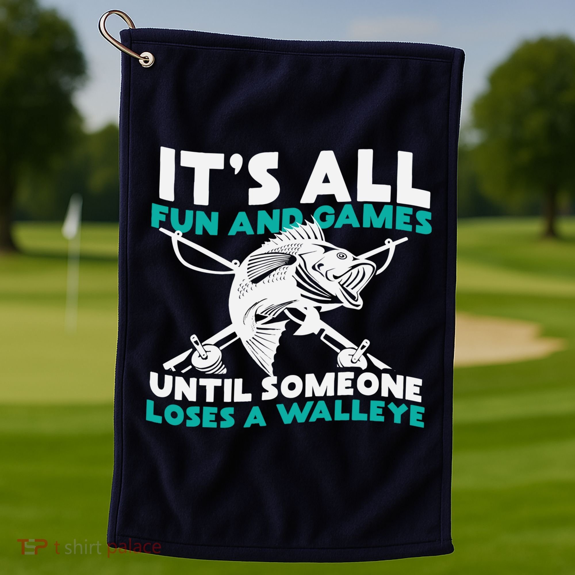 ItS All Fun And Games Until Someone Loses A Walleye Golf Towel