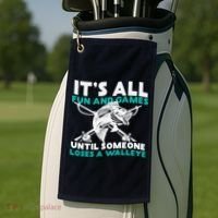 ItS All Fun And Games Until Someone Loses A Walleye Golf Towel thumb 2