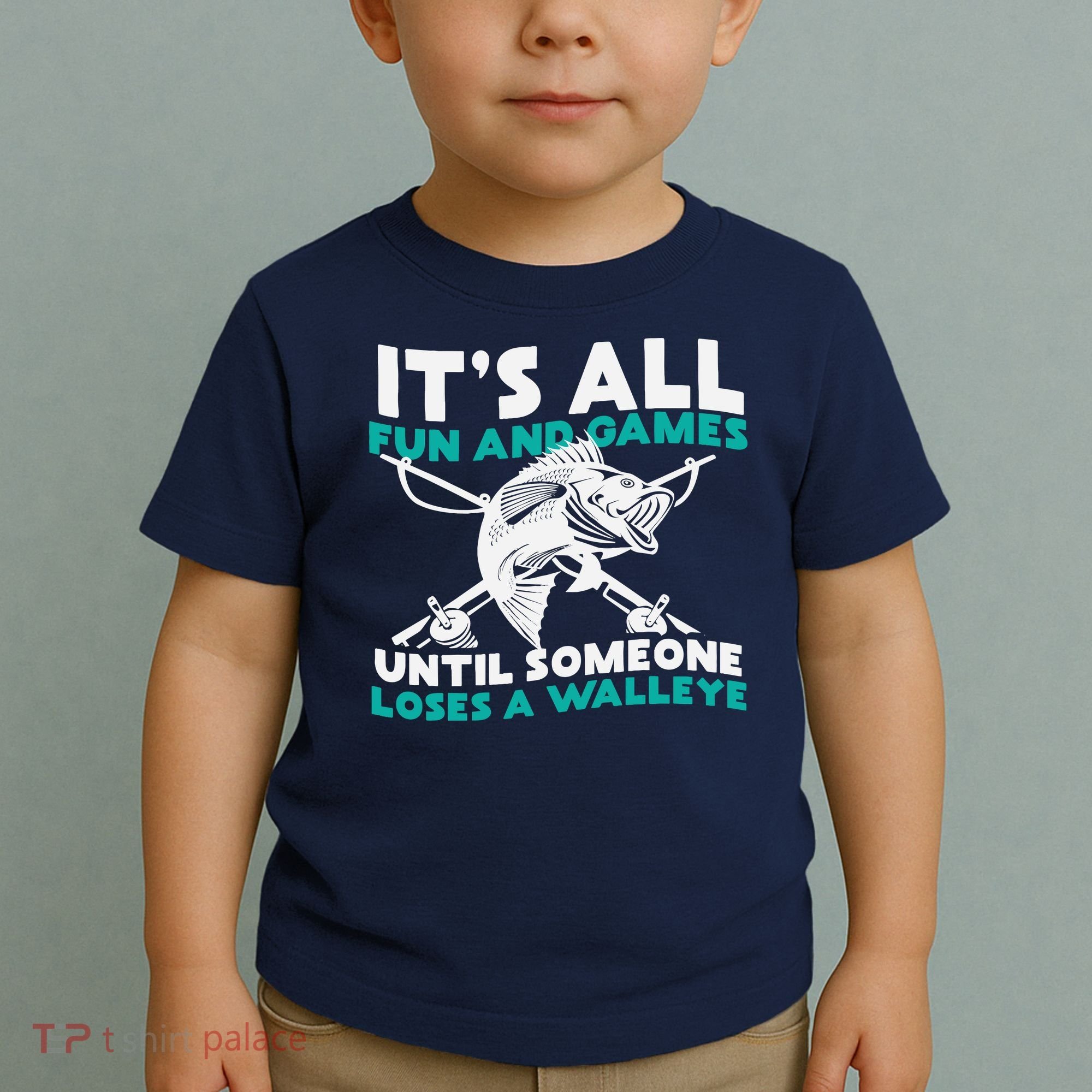 ItS All Fun And Games Until Someone Loses A Walleye Toddler T-Shirt