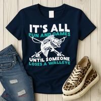 ItS All Fun And Games Until Someone Loses A Walleye Women's T-Shirt thumb 3