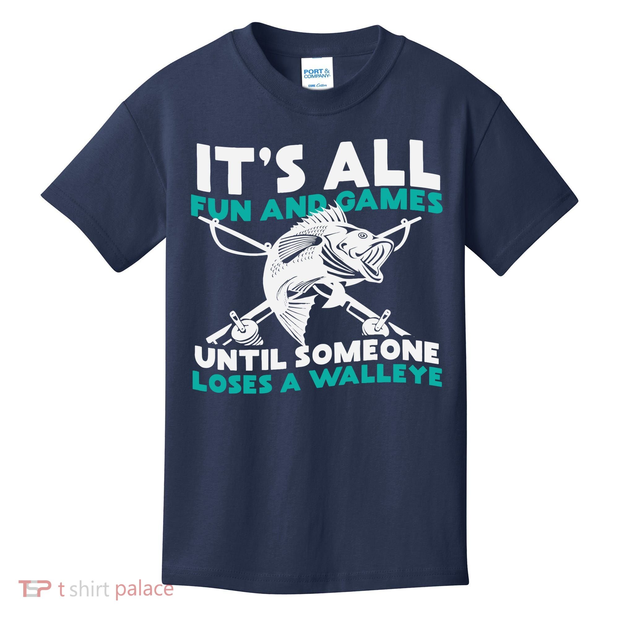 ItS All Fun And Games Until Someone Loses A Walleye Kids T-Shirt