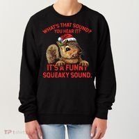 Its A Funny Squeaky Sound Christmas Squirrel Women's Sweatshirt thumb 0