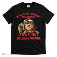 Its A Funny Squeaky Sound Christmas Squirrel T-Shirt thumb 0
