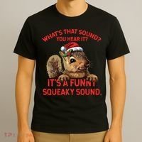 Its A Funny Squeaky Sound Christmas Squirrel T-Shirt thumb 3