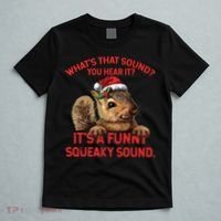 Its A Funny Squeaky Sound Christmas Squirrel T-Shirt thumb 5