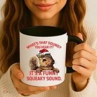 Its A Funny Squeaky Sound Christmas Squirrel Coffee Mug thumb 3