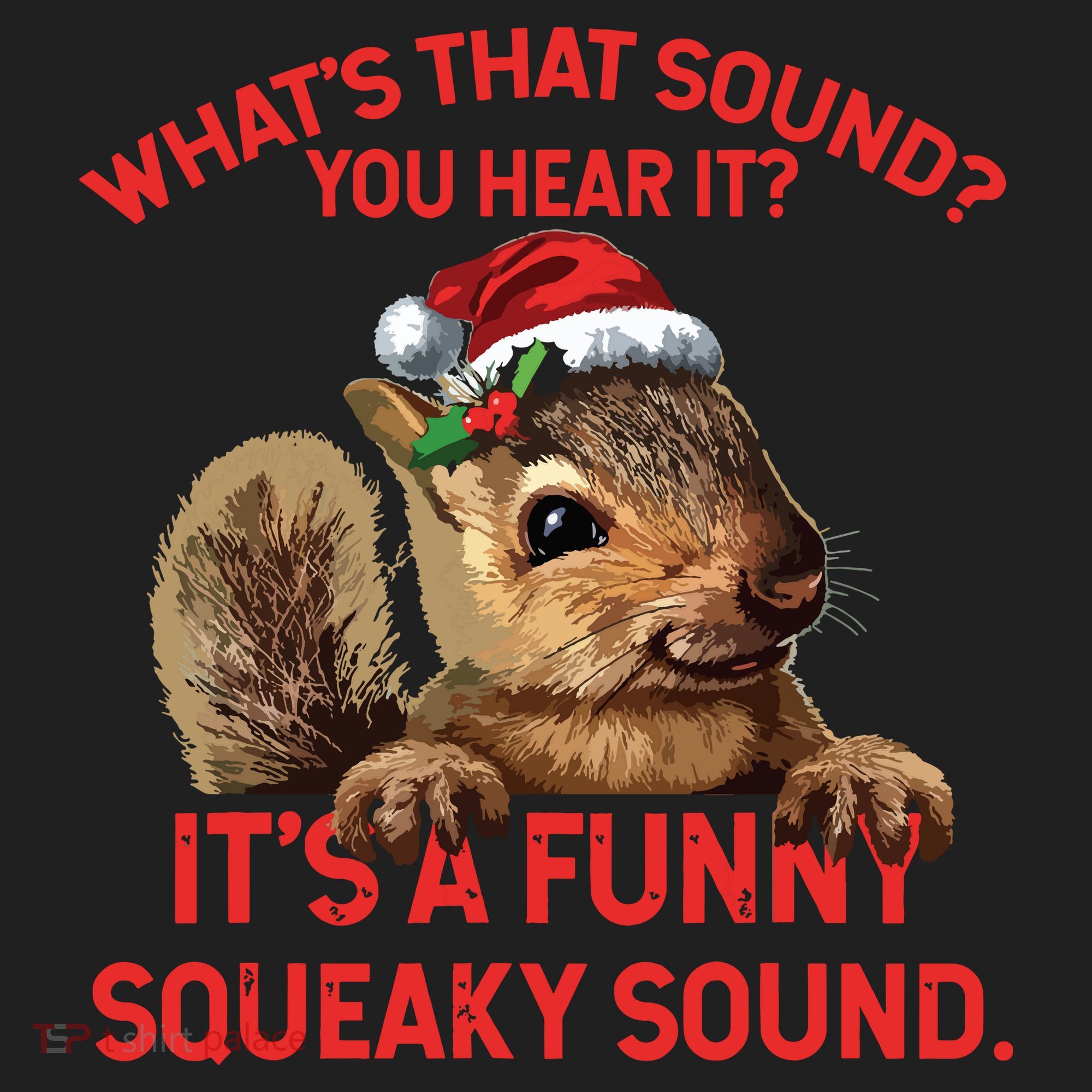 Its A Funny Squeaky Sound Christmas Squirrel Hat