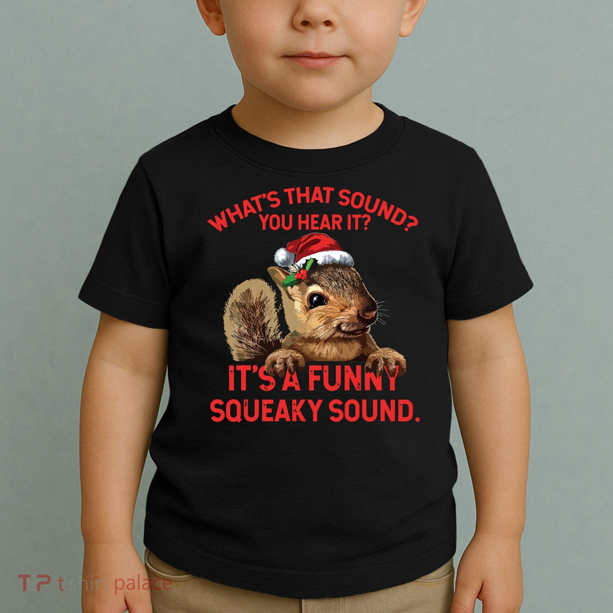Its A Funny Squeaky Sound Christmas Squirrel Toddler T-Shirt