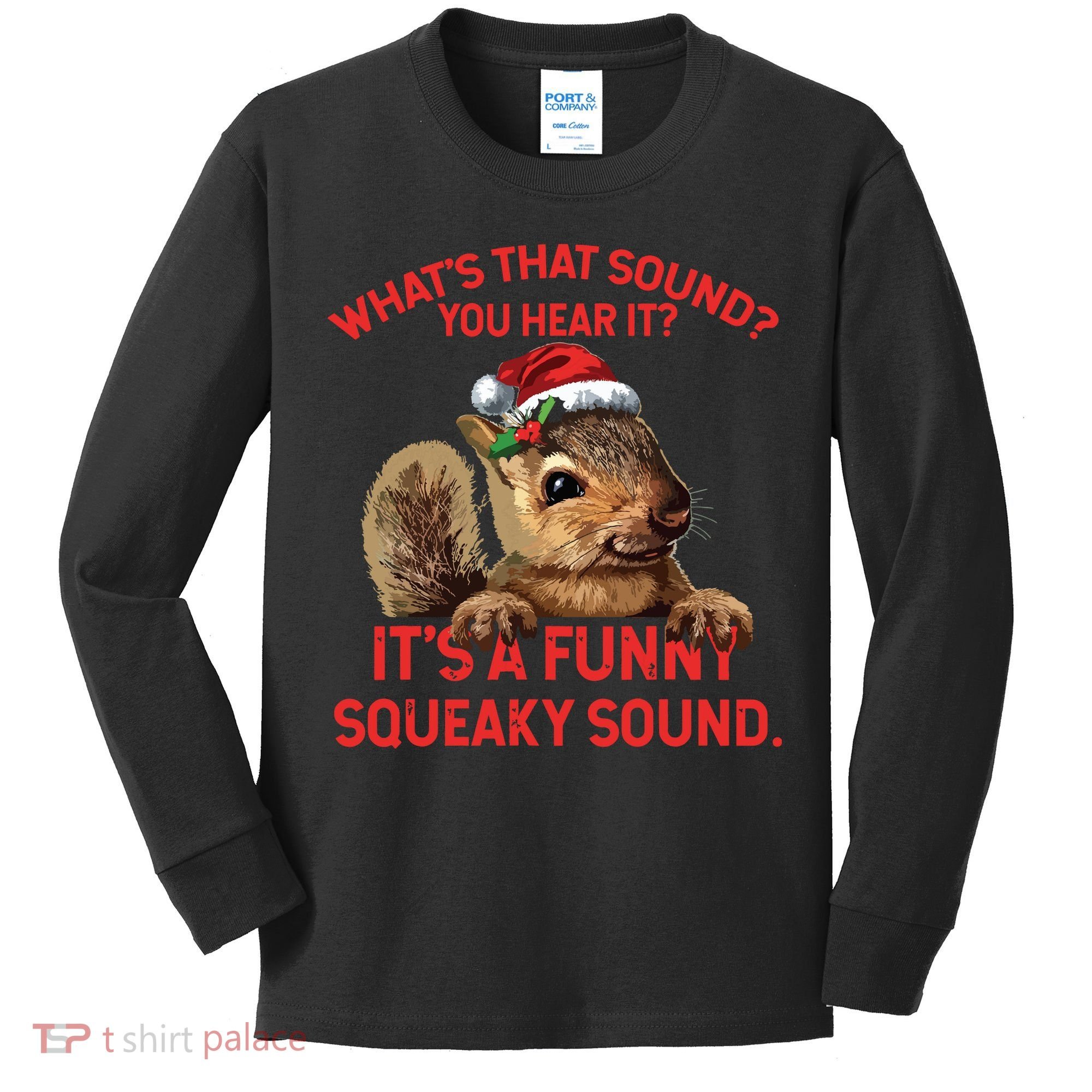 Its A Funny Squeaky Sound Christmas Squirrel Kids Long Sleeve Shirt