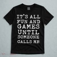 It's All Fun And Games Hr Funny Quotes Human Resources Gift T-Shirt thumb 5