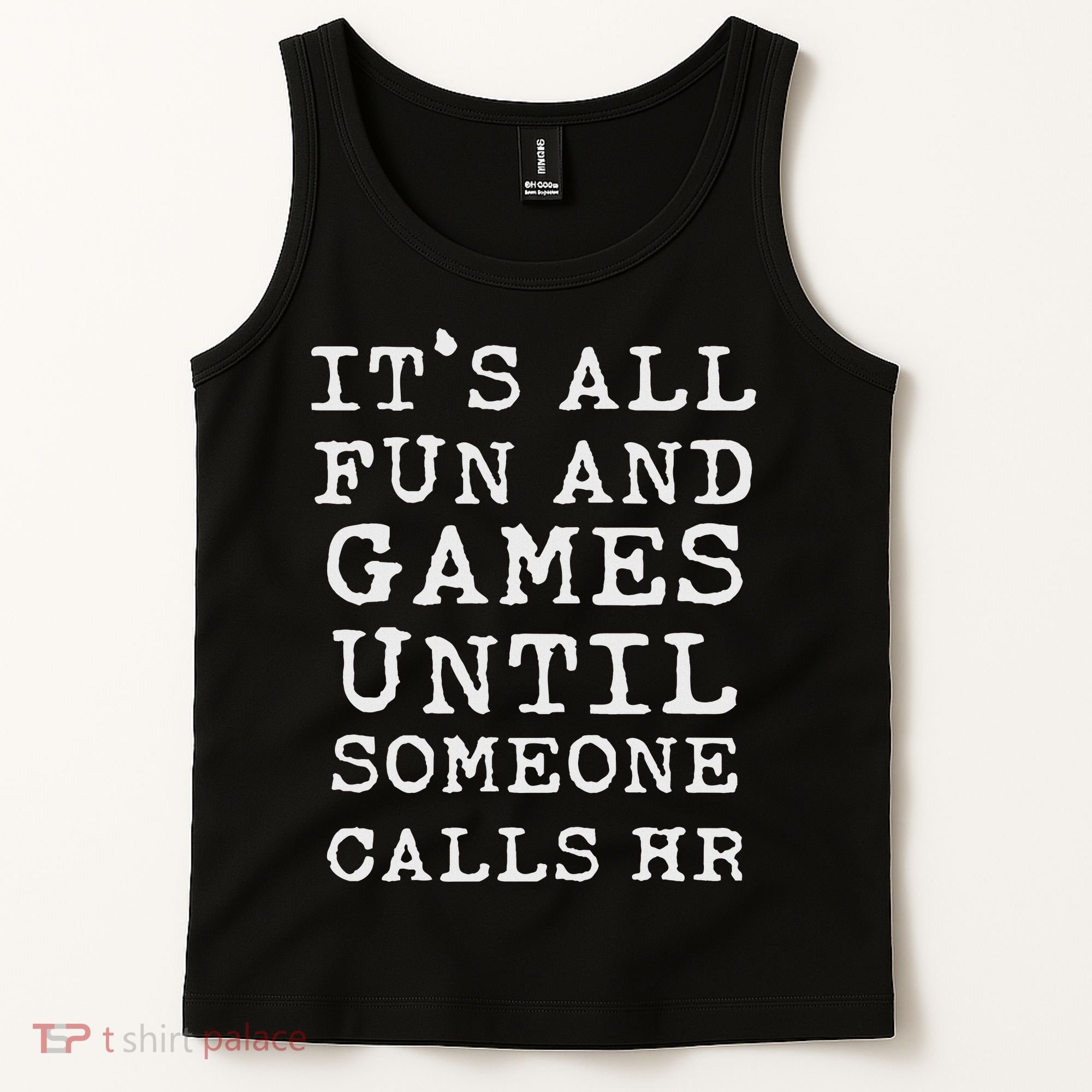 It's All Fun And Games Hr Funny Quotes Human Resources Gift Tank Top